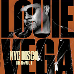 LOUIE VEGA, NYC Disco The 45s Vol 1