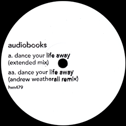 Audiobooks, Dance Your Life Away ( Andrew Weatherall Remix )