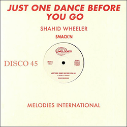 Shahid Wheeler, Just One Dance Before You Go