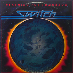SWITCH, Reaching For Tomorrow