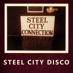 Steel City Connection, Steel City Disco