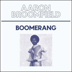 Aaron Broomfield, Boomerang