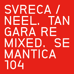 Svreca / Neel, Tangara Remixed