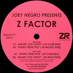 JOEY NEGRO presents Z FACTOR, Makes You Crazy / The Piano Principle
