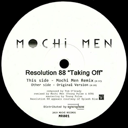 Mochi Men / Resolution 88, Taking Off
