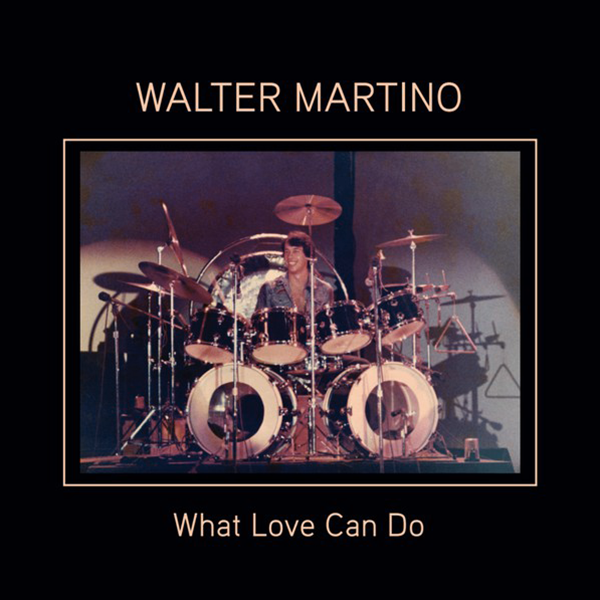 Walter Martino, What Love Can Do