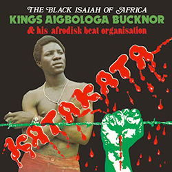Kings Aigbologa Bucknor & Afrodisk Beat Organization, Vol. I - Katakata