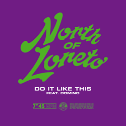North Of Loreto, Do It Like This Feat. Domino