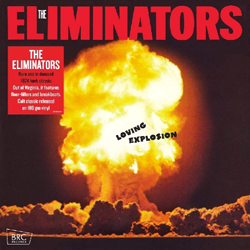 The Eliminators, Loving Explosion