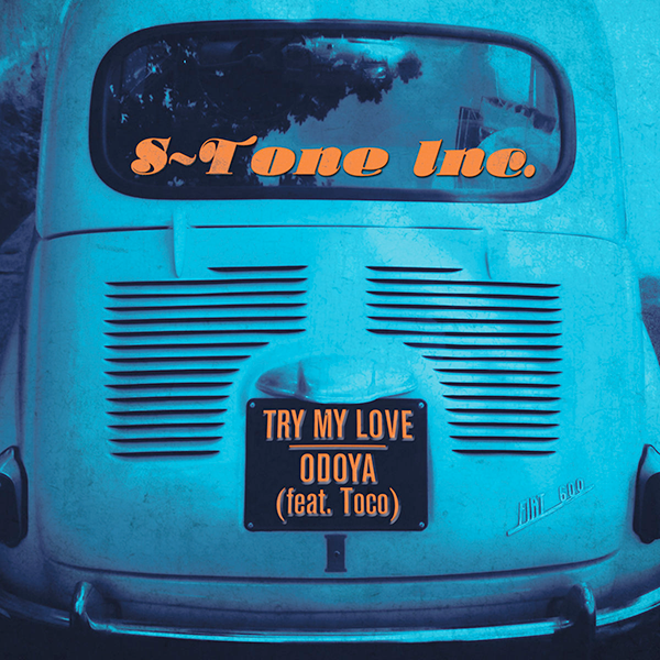 S-Tone Inc, Try My Love / Odoya