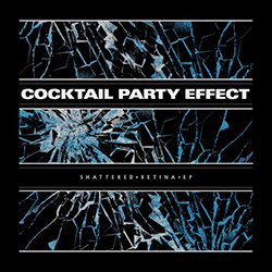 Cocktail Party Effect, Shattered Retina Ep