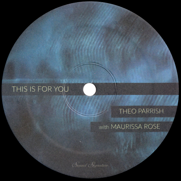 Theo Parrish & Maurissa Rose, This Is For You