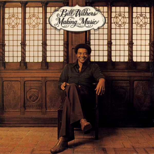 BILL WITHERS, Making Music