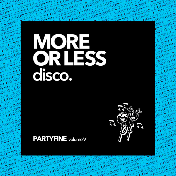 VARIOUS ARTISTS, More or Less Disco - Partyfine Vol. V