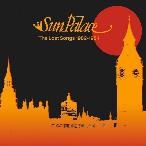 Sun Palace, The Lost Songs 1982-1984