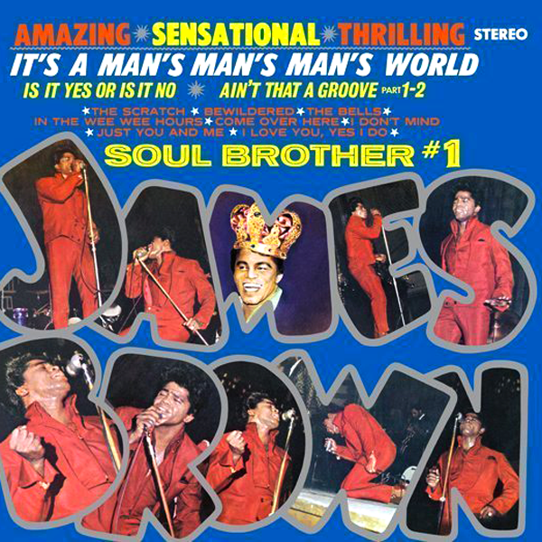 JAMES BROWN, It's A Man's Man's Man's World: Soul Brother #1