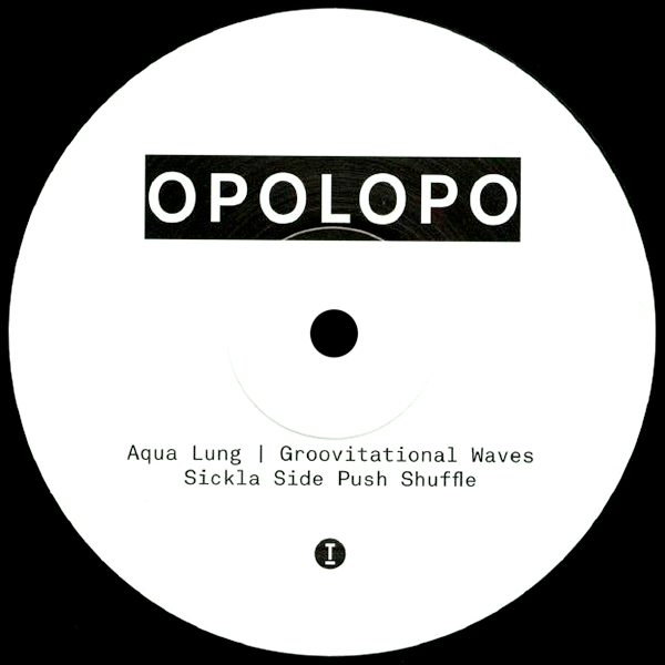 Opolopo, Sickla Side Push Shuffle / Aqua Lung / Groovitational Waves