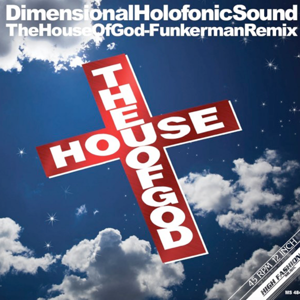 Dimensional Holofonic Sound, The House Of God ( Funkerman Remix )