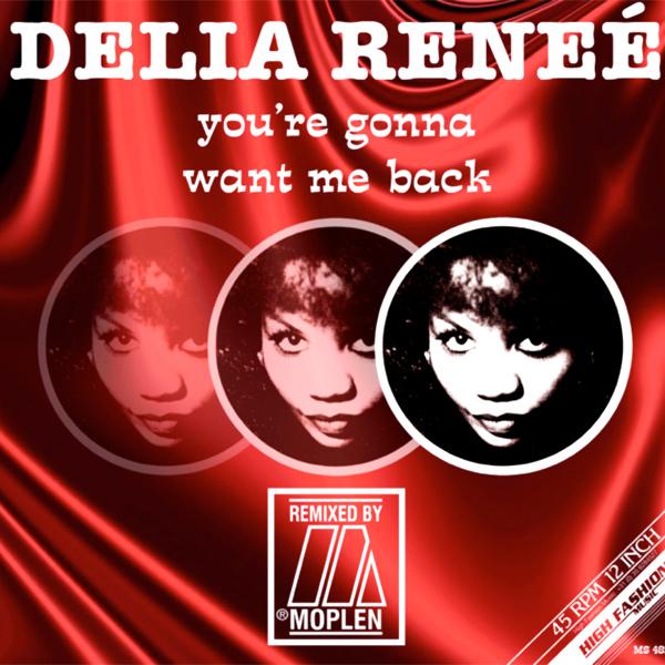 Delia Renee, You're Gonna Want Me Back