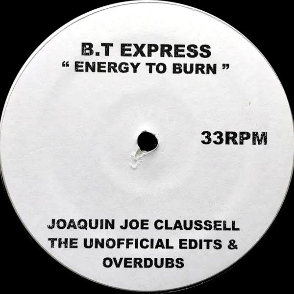 B.T. Express, Energy To Burn ( Joaquin Joe Claussell Edit )