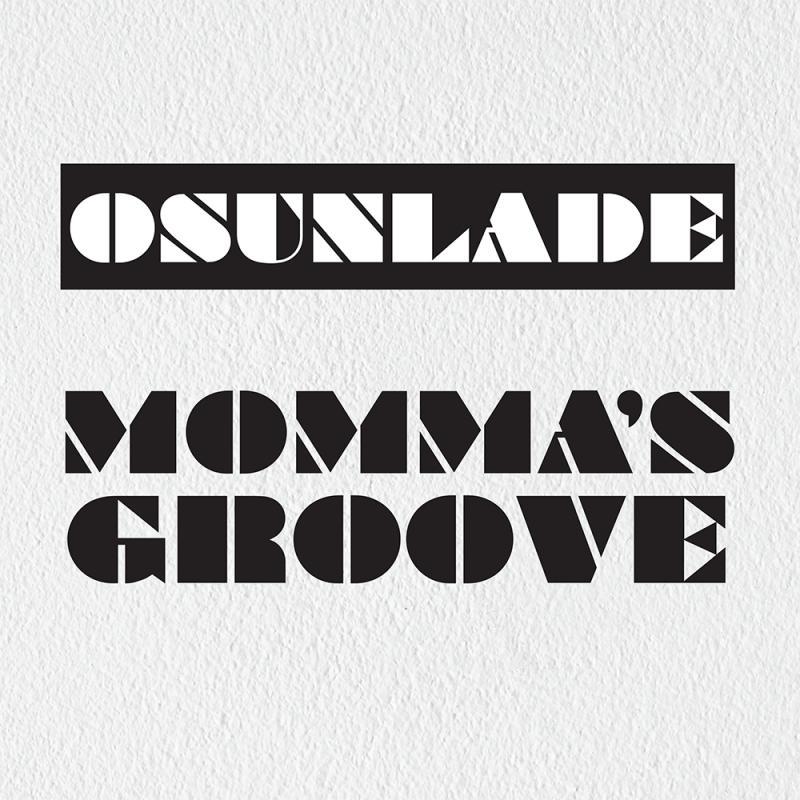OSUNLADE, Momma's Groove
