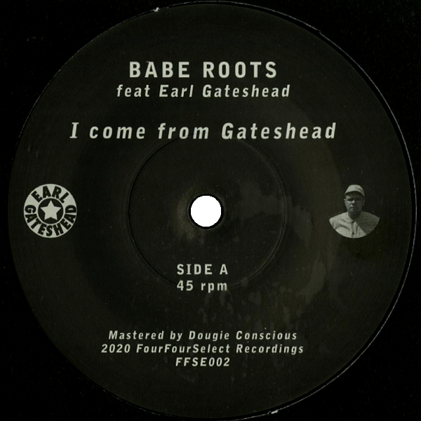 Babe Roots feat. Earl Gateshead, I Come From Gateshead