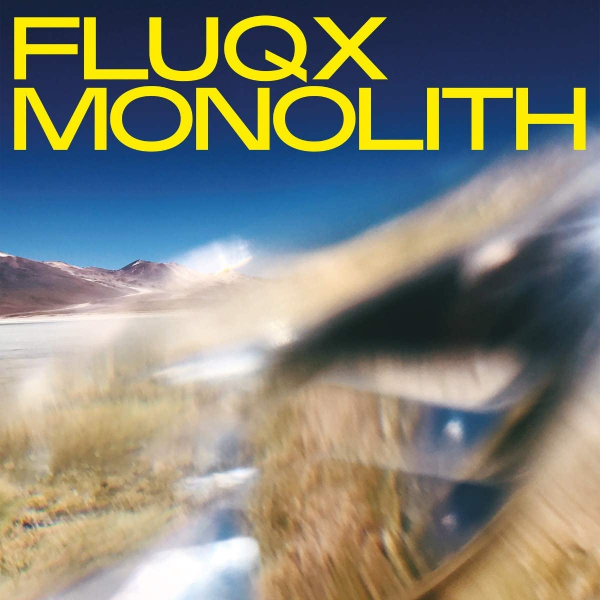 Fluqx, Monolith
