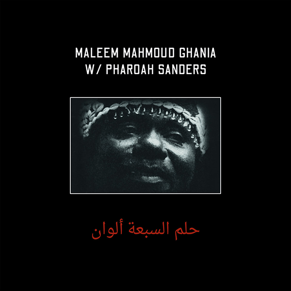 Pharoah Sanders Maleem Mahmoud Ghania with, The Trance Of Seven Colors