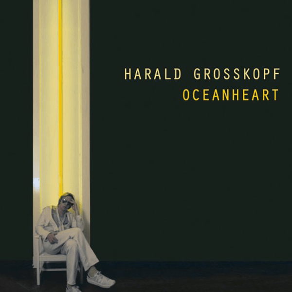 HARALD GROSSKOPF, Oceanheart