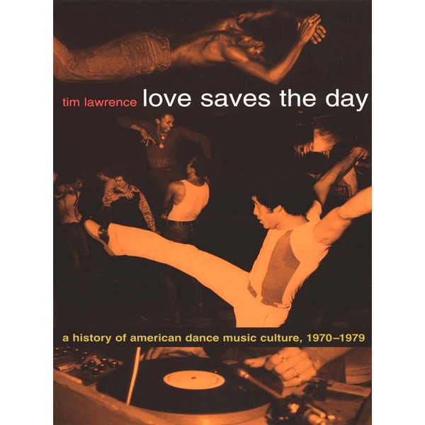 Tim Lawrence, Love Saves The Day - Limited Edition Numbered 333