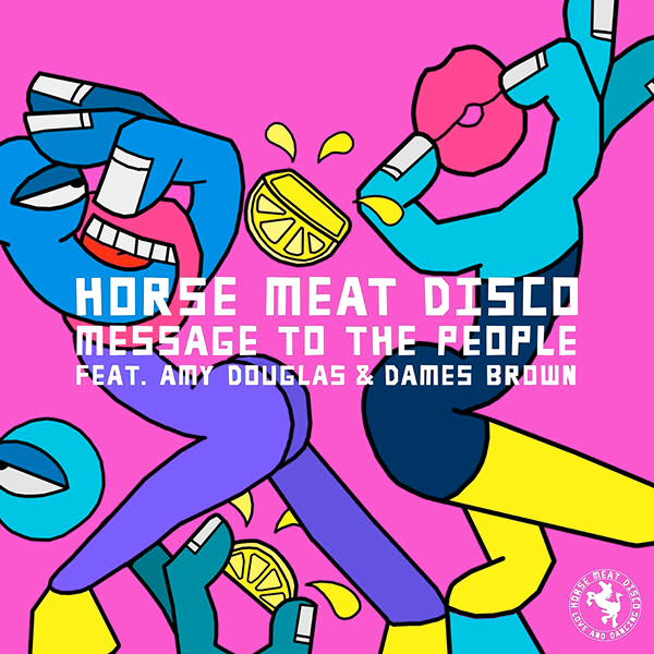 HORSE MEAT DISCO feat. Amy Douglas & Dames Brown, Message To The People