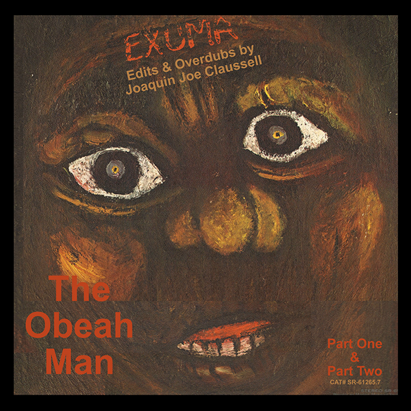 Exuma, The Obeah Man ( Edits & Overdubs By Joaquin Joe Claussell )