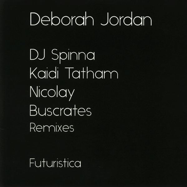 Deborah Jordan, Dj Spinna & Kaidi Tatham Remixes