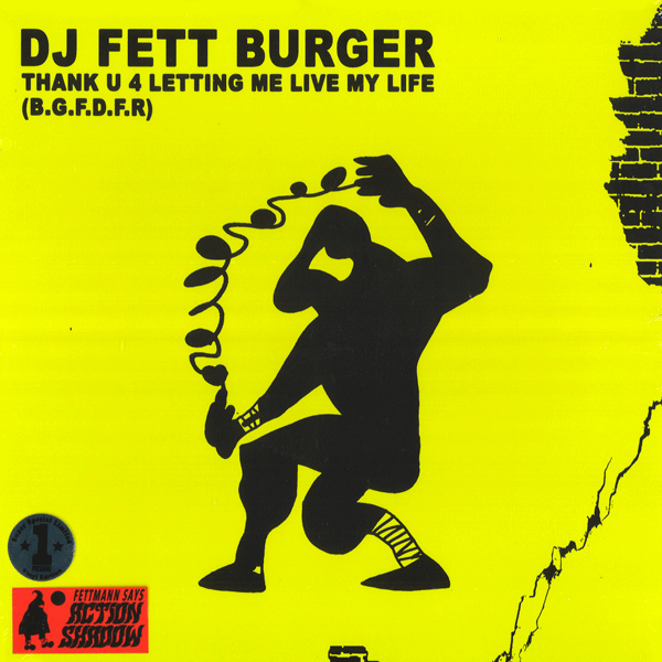 Dj Fett Burger, Thank U 4 Letting Me Live My Life ( B.G.F.D.F.R )