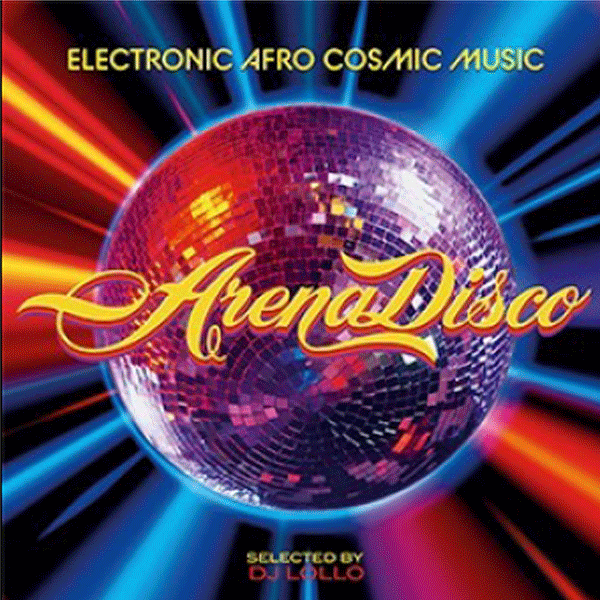 VARIOUS ARTISTS, Arena Disco Selected by Dj Lollo
