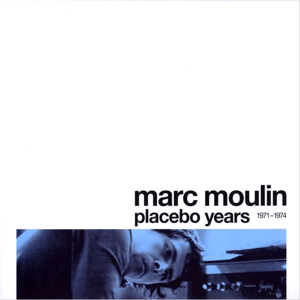 MARC MOULIN, Placebo Years