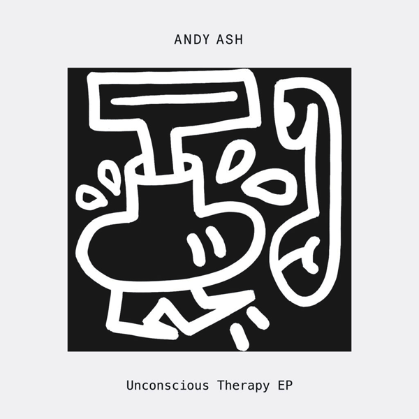 ANDY ASH, Unconscious Therapy EP