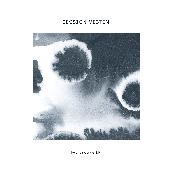 SESSION VICTIM, Two Crowns EP