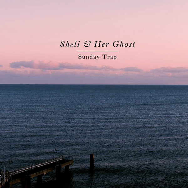 Sheli & Her Ghost, Sunday Trap