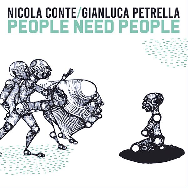 NICOLA CONTE & Gianluca Petrella, People Need People