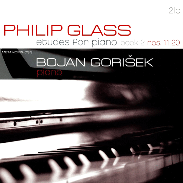 Philip Glass Bojan Gorisek, Etudes For Piano Vol. 2, Nos 11 - 20