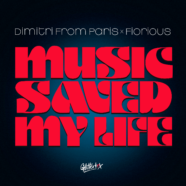 DIMITRI FROM PARIS X Fiorious, Music Saved My Life