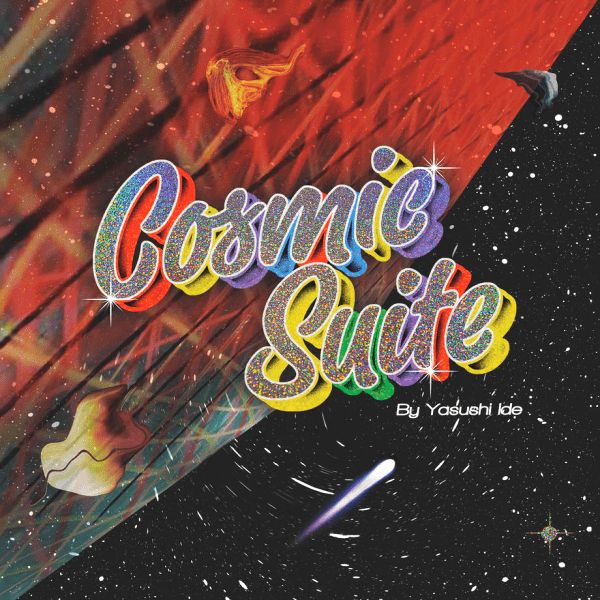 YASUSHI IDE, Cosmic Suite