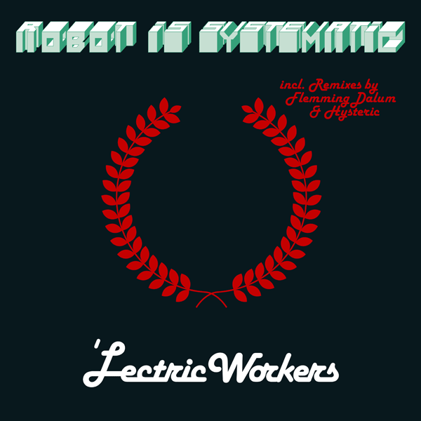 Lectric Workers, Robot Is Systematic