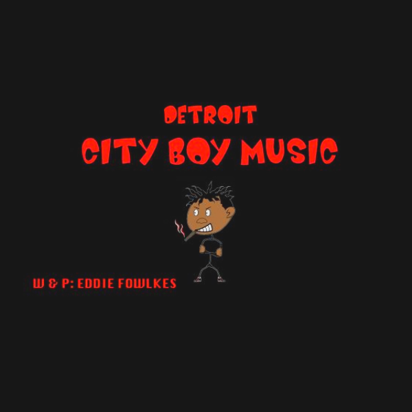 Eddie Fowlkes, Detroit City Boy Music