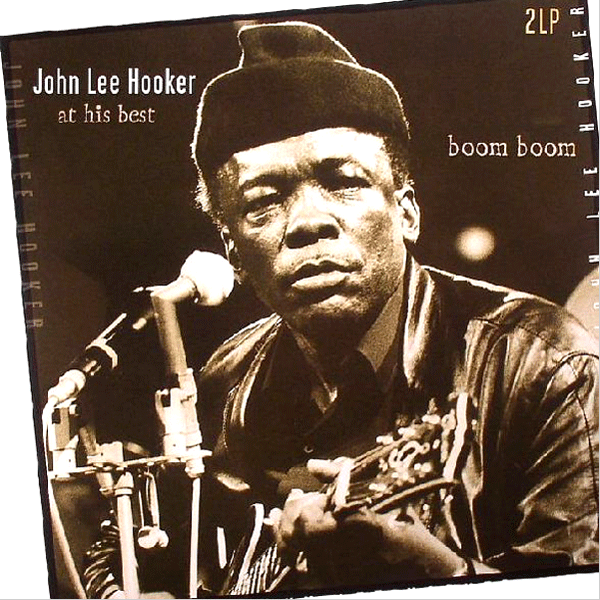 John Lee Hooker, At His Best ( Boom Boom )