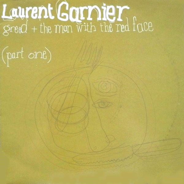 LAURENT GARNIER, Greed + The Man With The Red Face (part One)