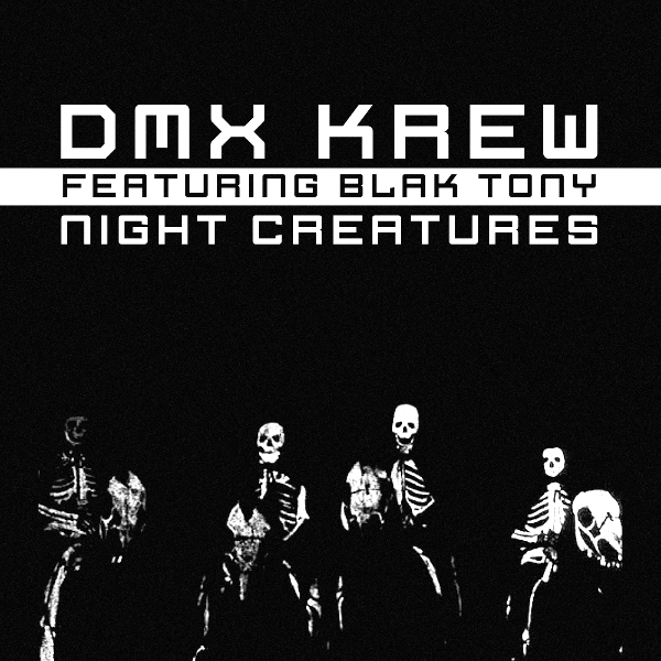 Dmx Krew feat. Blak Tony, Night Creatures