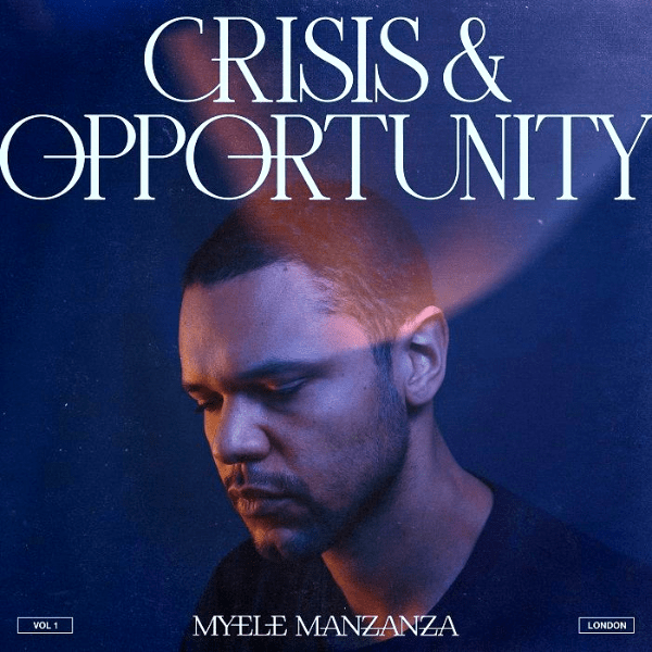 Myele Manzanza, Crisis & Opportunity Vol 1: London