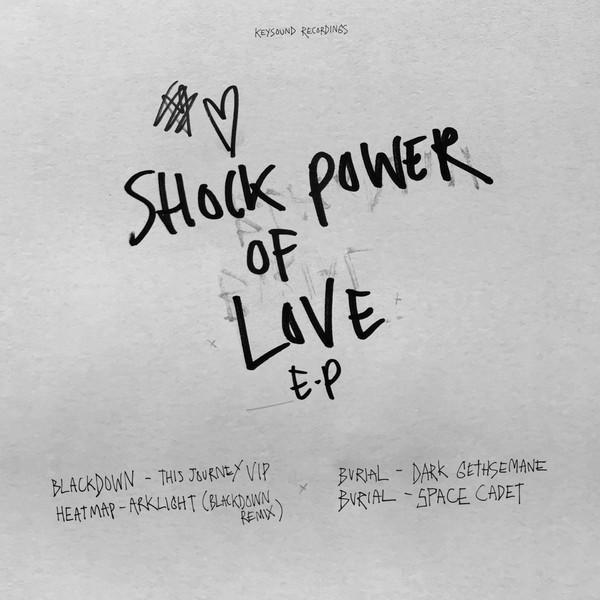 Burial / Blackdown, Shock Power Of Love EP